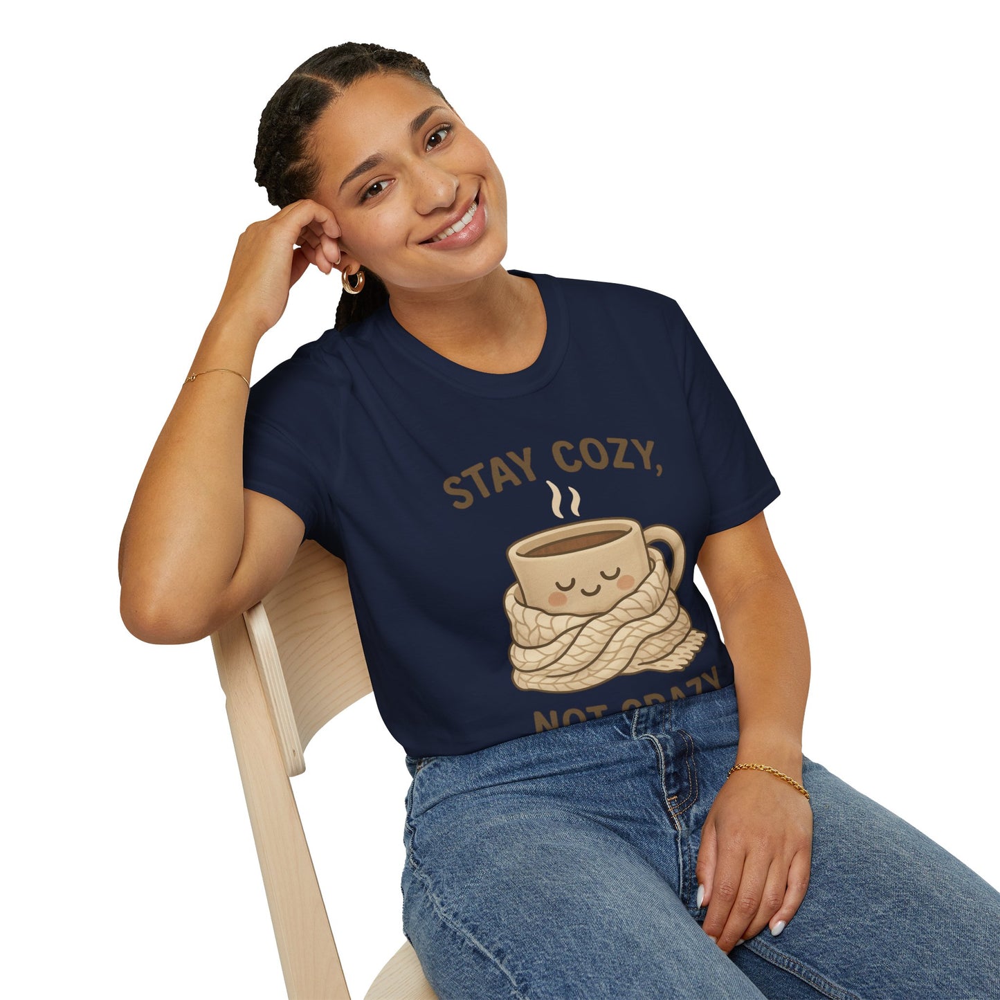 Stay Cozy Not Crazy Unisex Softstyle T-Shirt