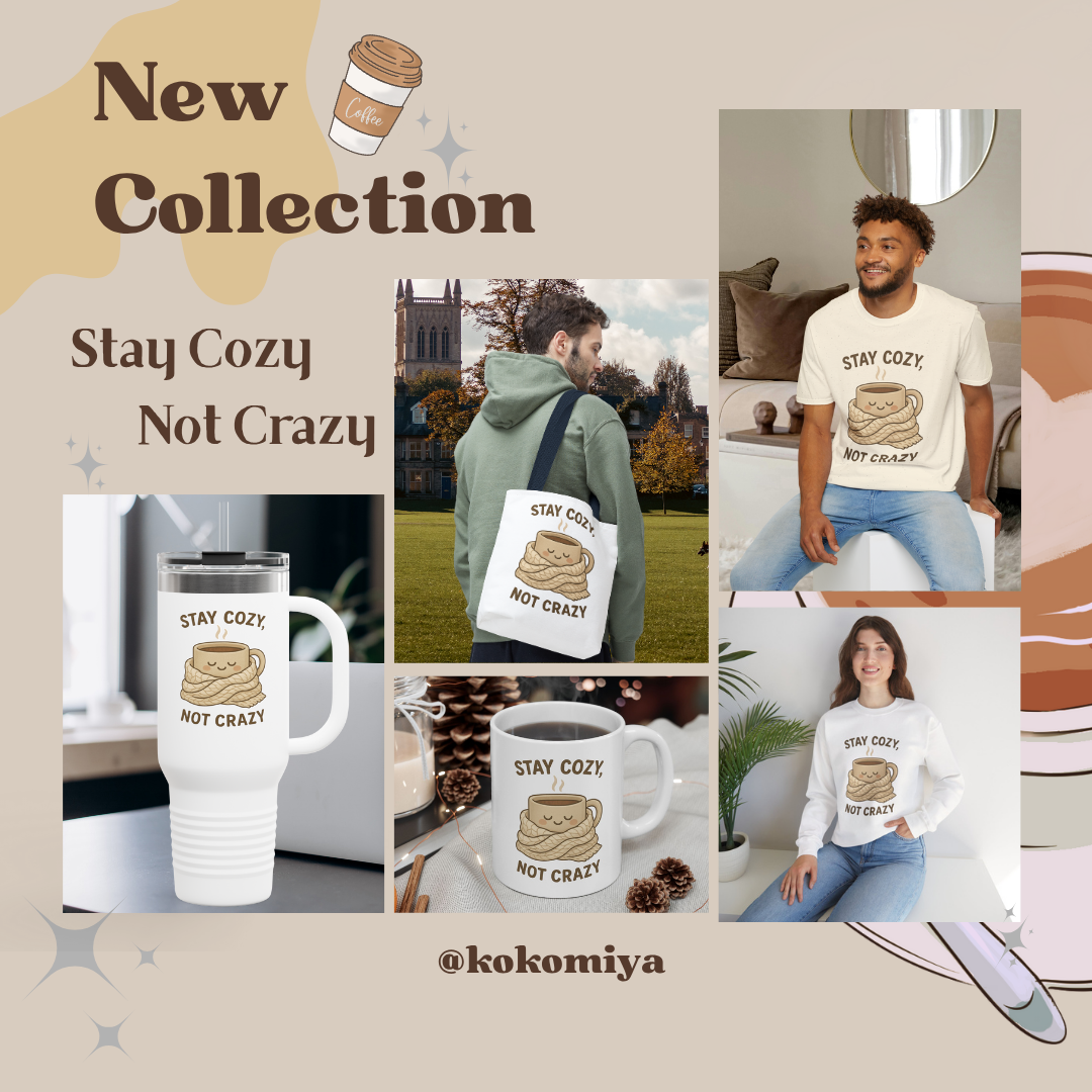 Stay Cozy  Not Crazy