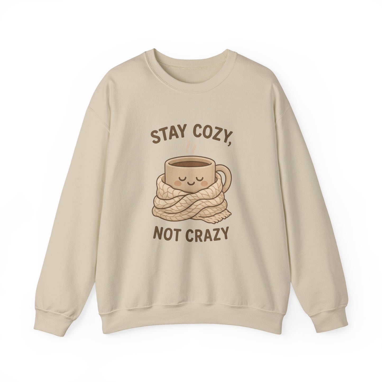 Stay Cozy Not Crazy Sweatshirt