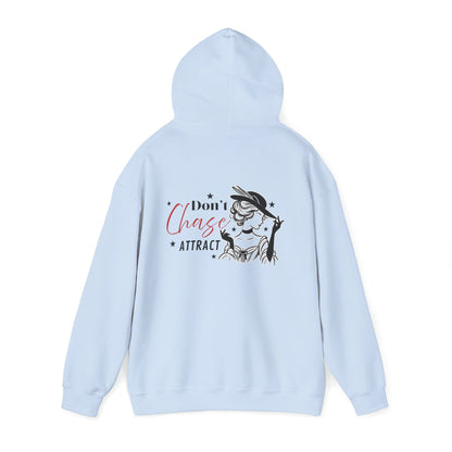 I Don't Chase, I Attract Hoodie - Unisex Heavy Blend Sweatshirt