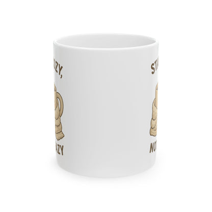 Stay Cozy Not Crazy Ceramic Mug, (11oz, 15oz)