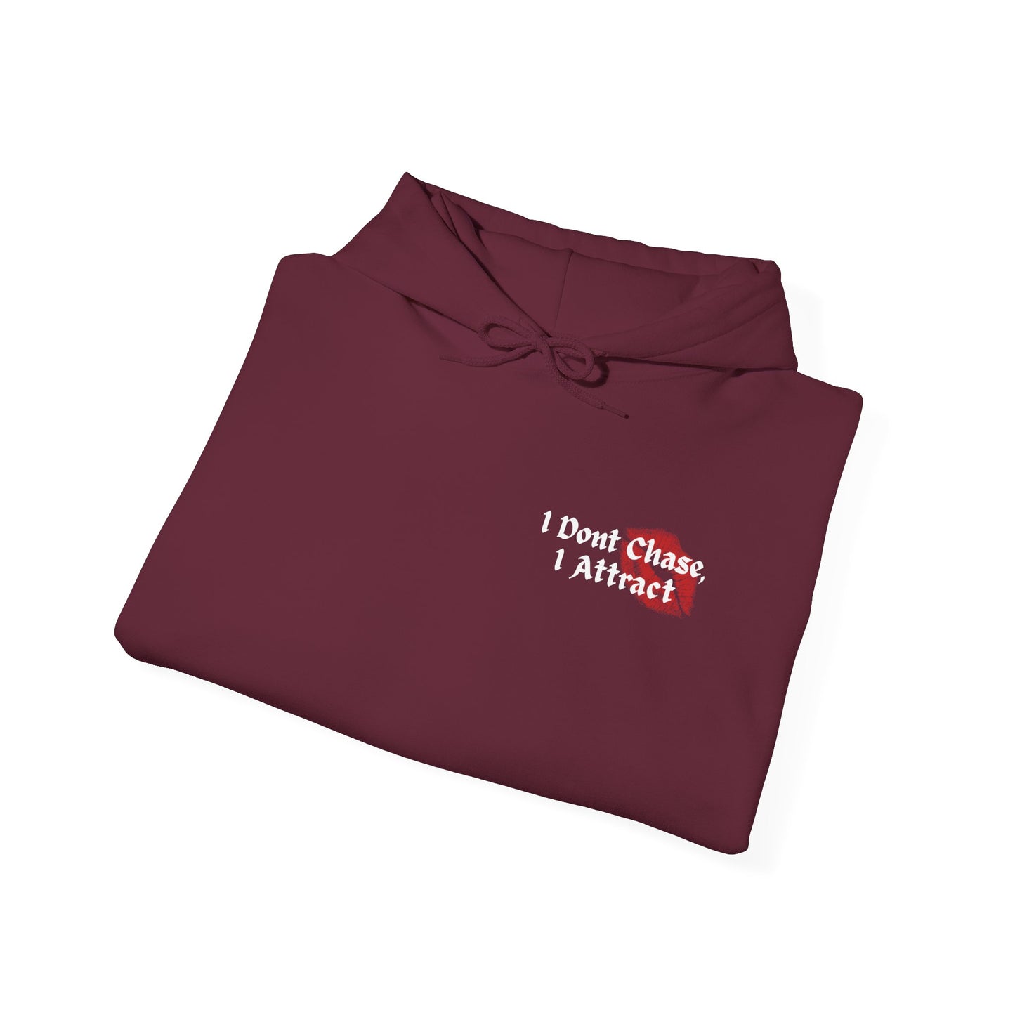 Motivational Unisex Hooded Sweatshirt - "I Don't Chase, I Attract"