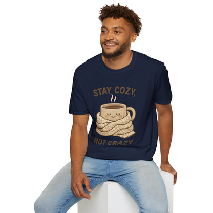 Stay Cozy Not Crazy Unisex Softstyle T-Shirt
