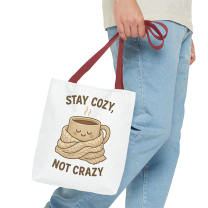 Stay Cozy Not Crazy Tote Bag (AOP)
