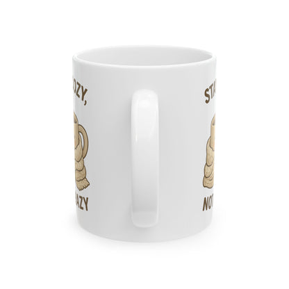Stay Cozy Not Crazy Ceramic Mug, (11oz, 15oz)