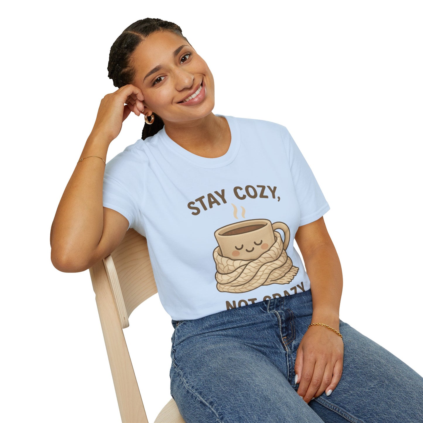 Stay Cozy Not Crazy Unisex Softstyle T-Shirt