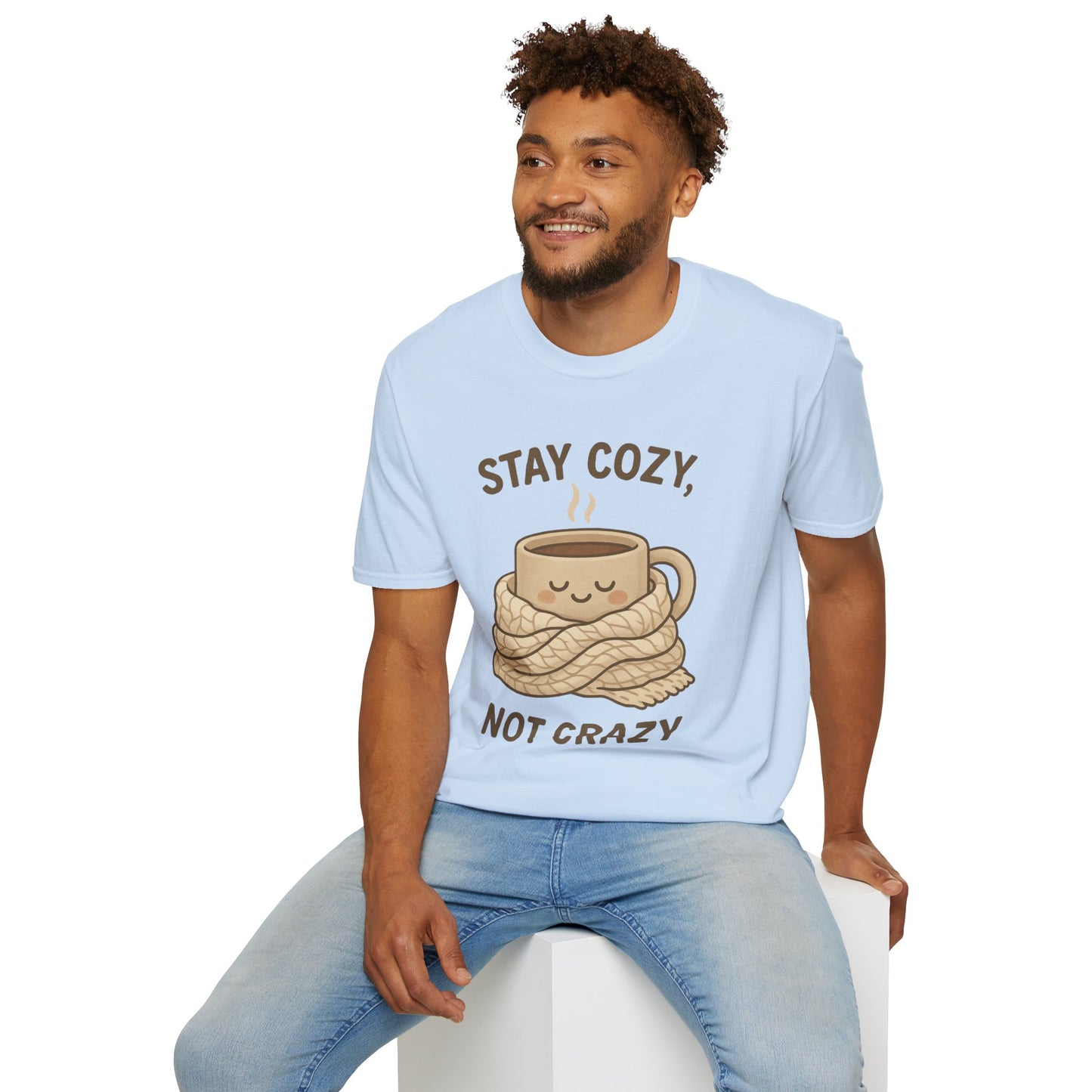 Stay Cozy Not Crazy Unisex Softstyle T-Shirt