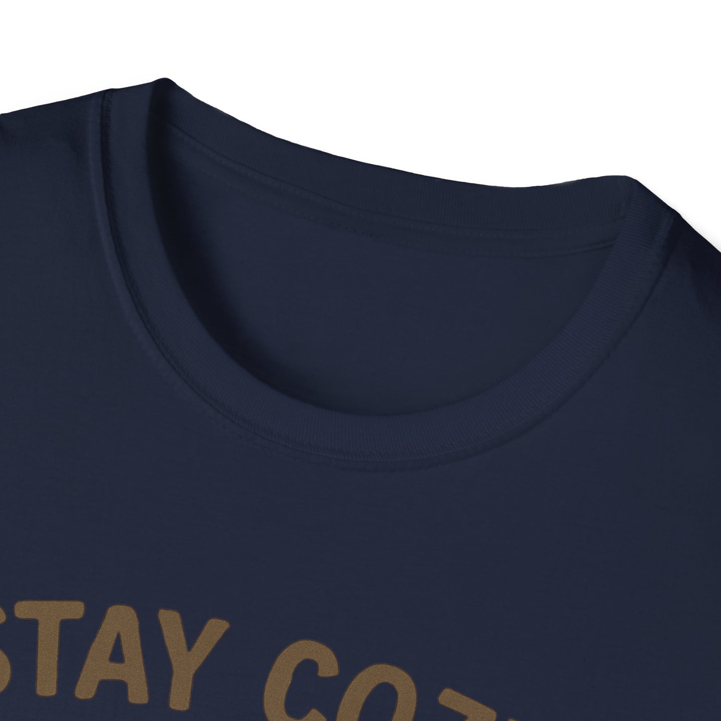 Stay Cozy Not Crazy Unisex Softstyle T-Shirt