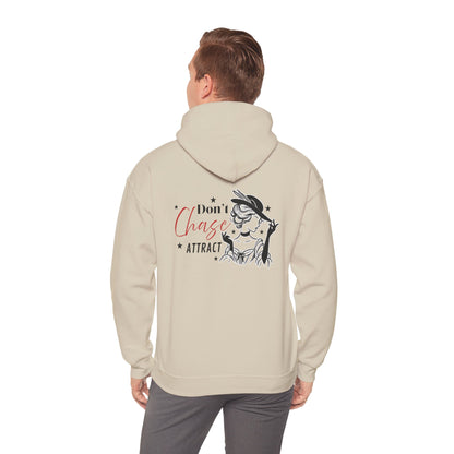 I Don't Chase, I Attract Hoodie - Unisex Heavy Blend Sweatshirt