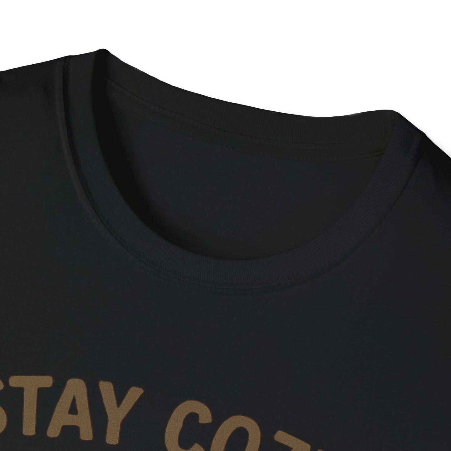 Stay Cozy Not Crazy Unisex Softstyle T-Shirt