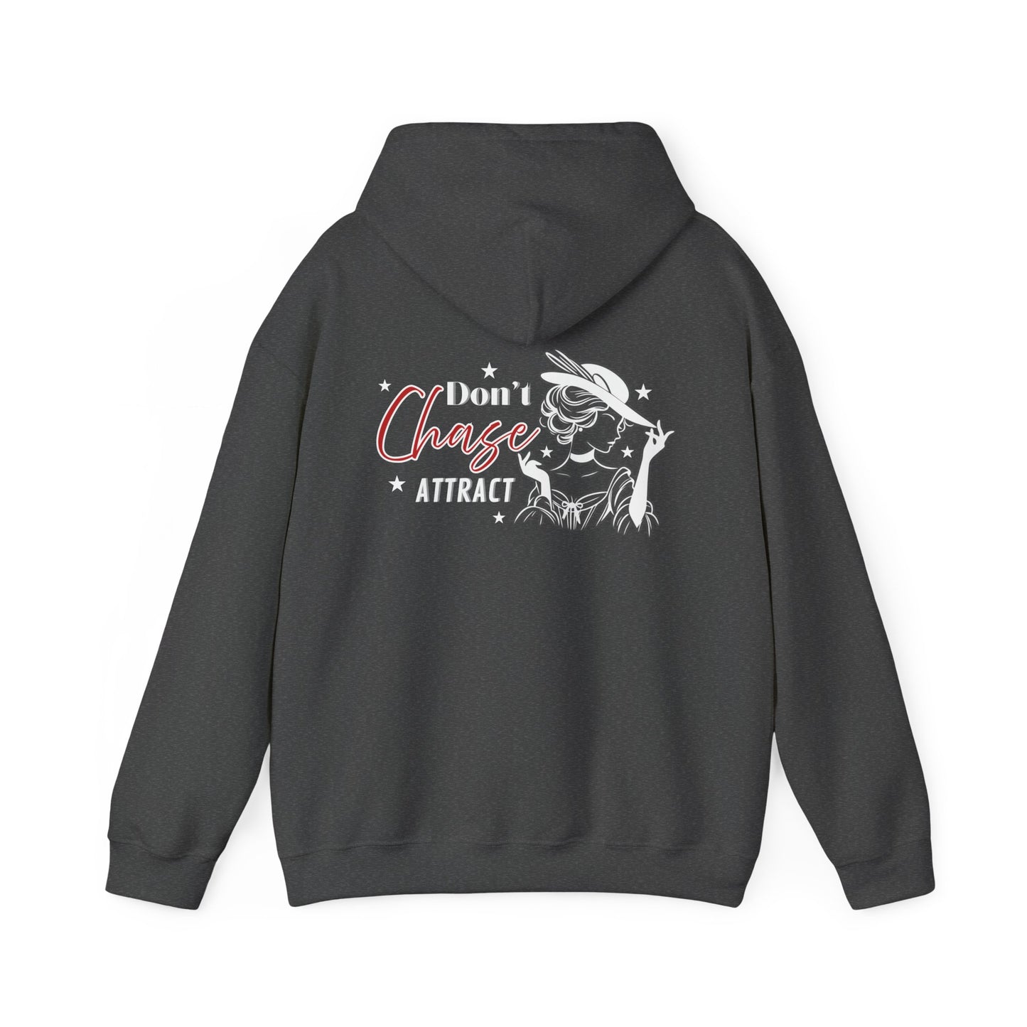 Motivational Unisex Hooded Sweatshirt - "I Don't Chase, I Attract"