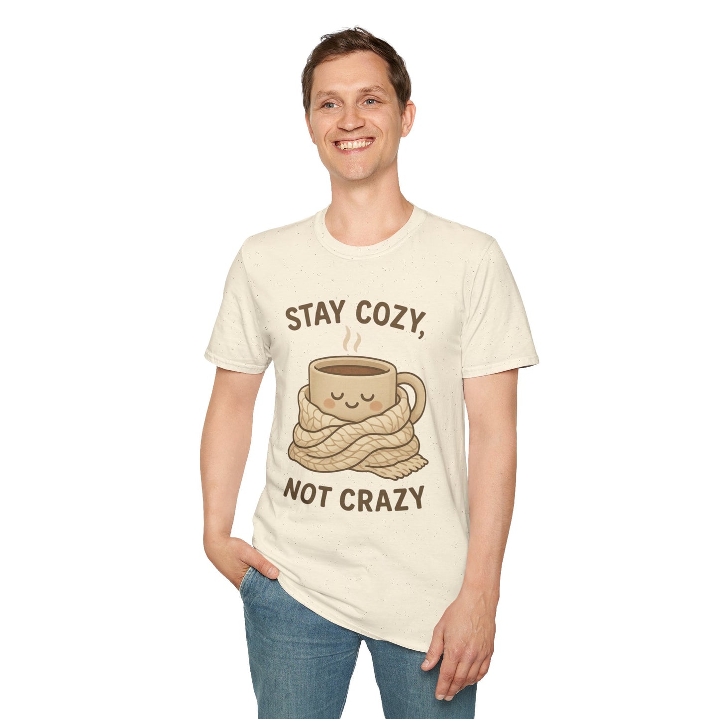 Stay Cozy Not Crazy Unisex Softstyle T-Shirt