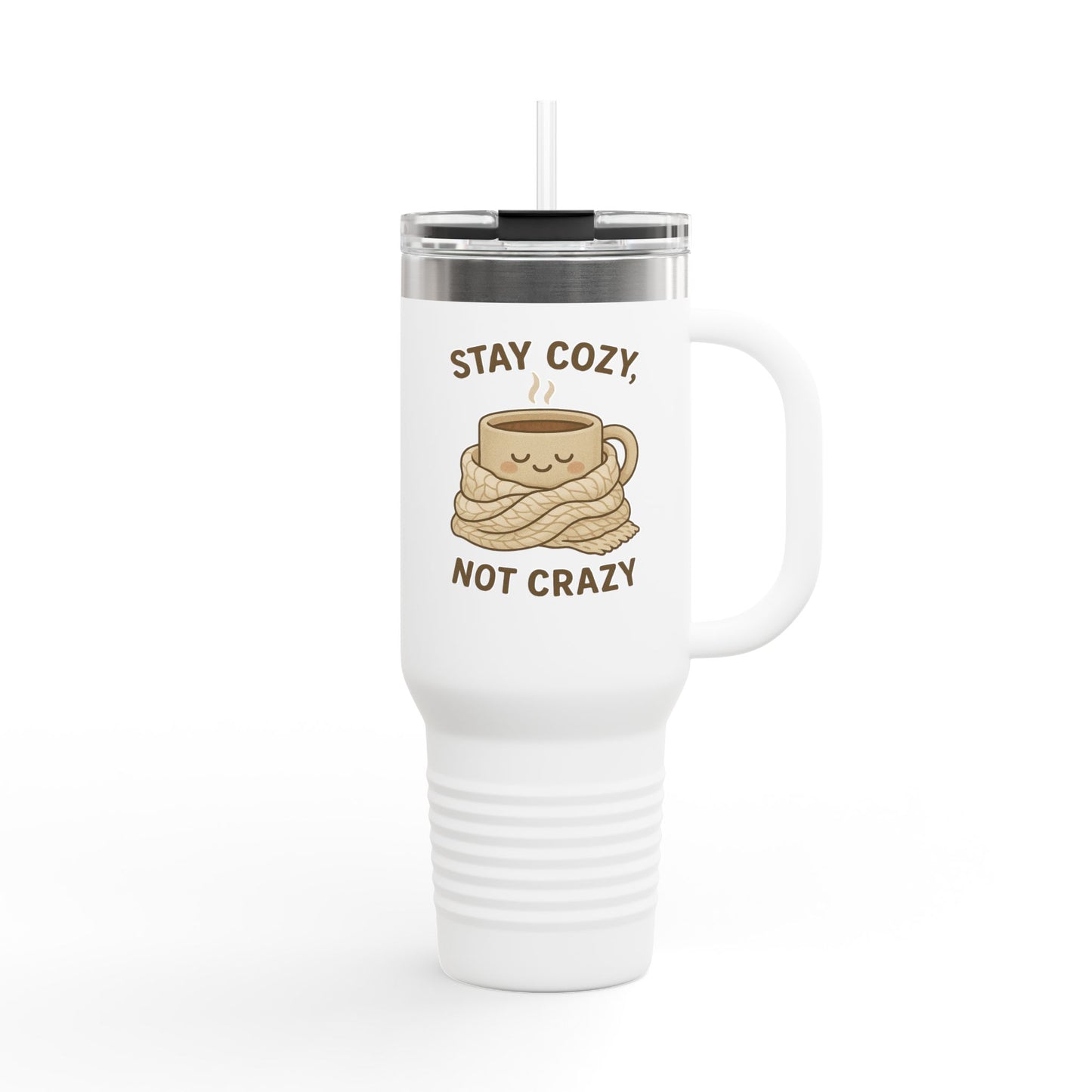 Stay Cozy Not Crazy Sipper/Tumbler – 40oz