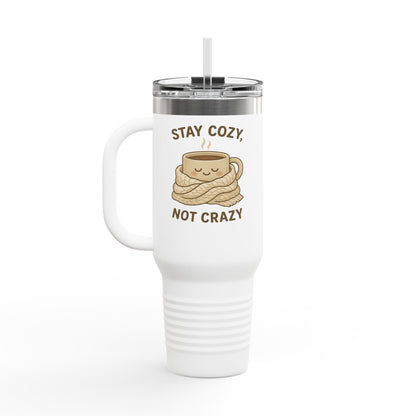 Stay Cozy Not Crazy Sipper/Tumbler – 40oz