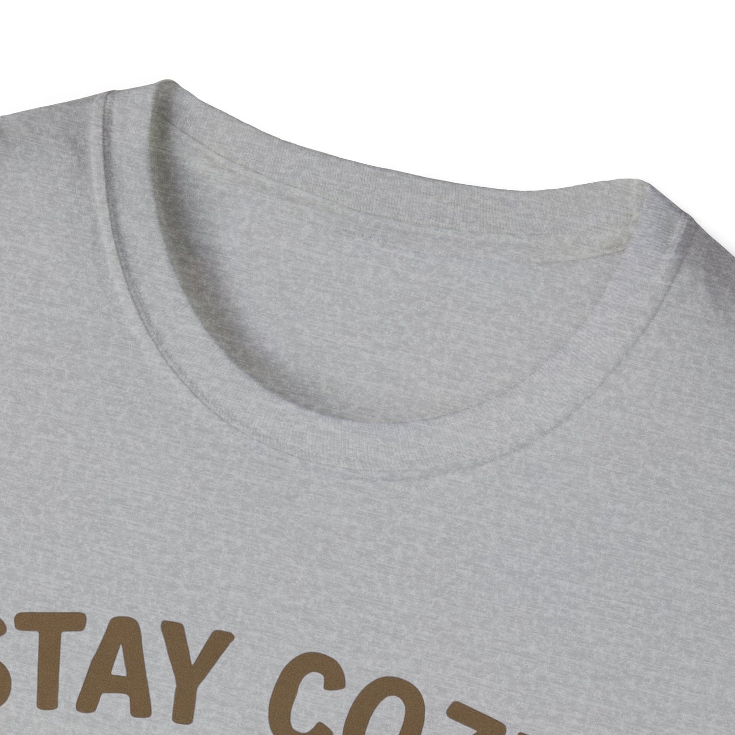 Stay Cozy Not Crazy Unisex Softstyle T-Shirt