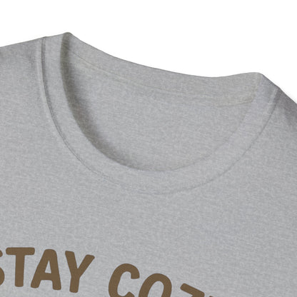 Stay Cozy Not Crazy Unisex Softstyle T-Shirt
