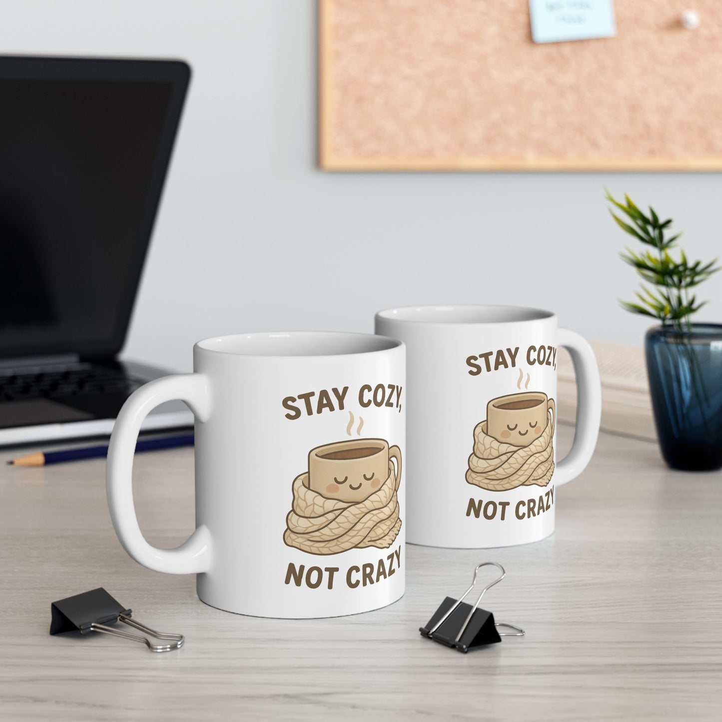 Stay Cozy Not Crazy Ceramic Mug, (11oz, 15oz)