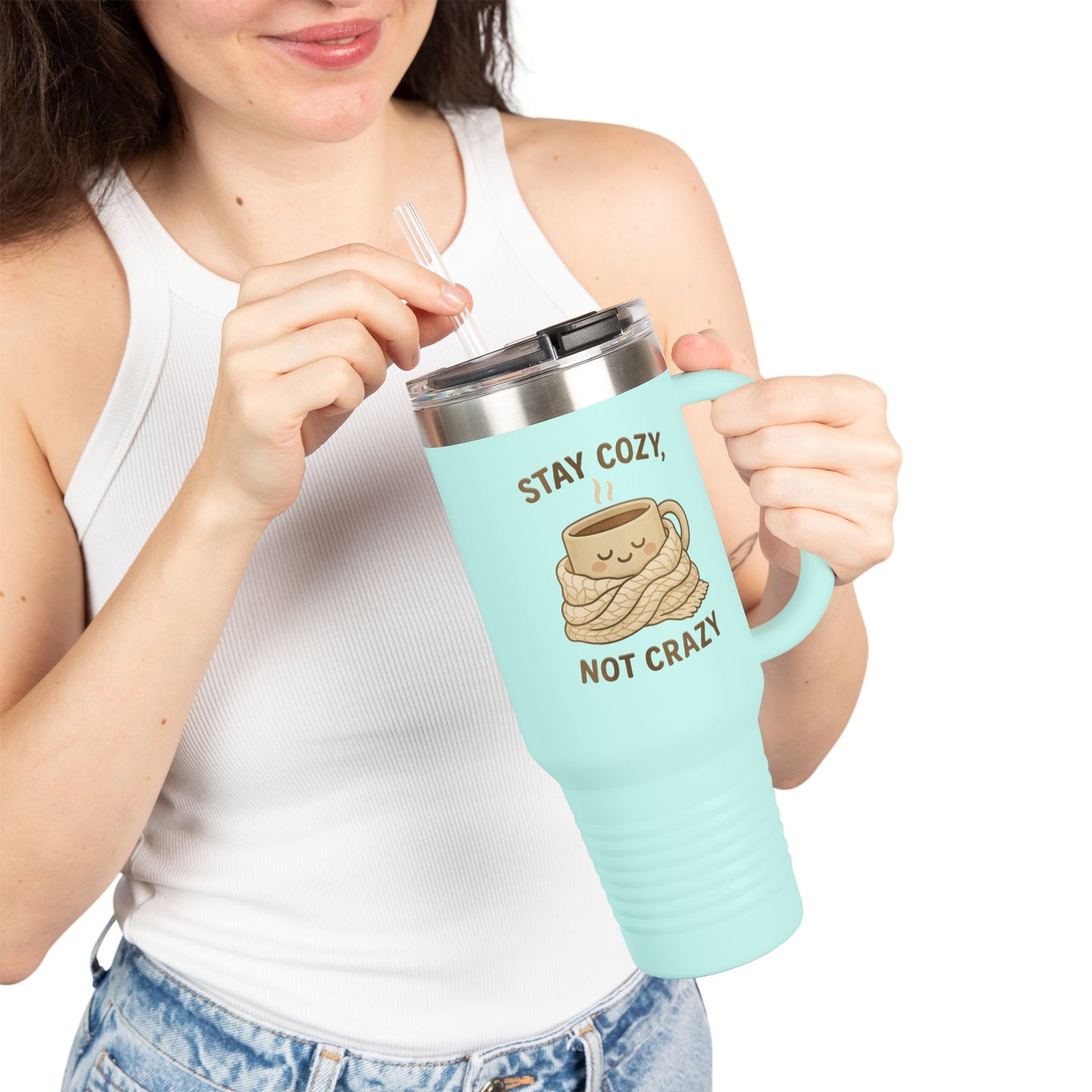 Stay Cozy Not Crazy Sipper/Tumbler – 40oz
