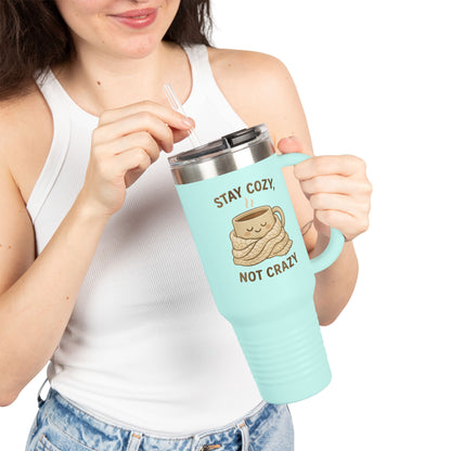 Stay Cozy Not Crazy Sipper/Tumbler – 40oz