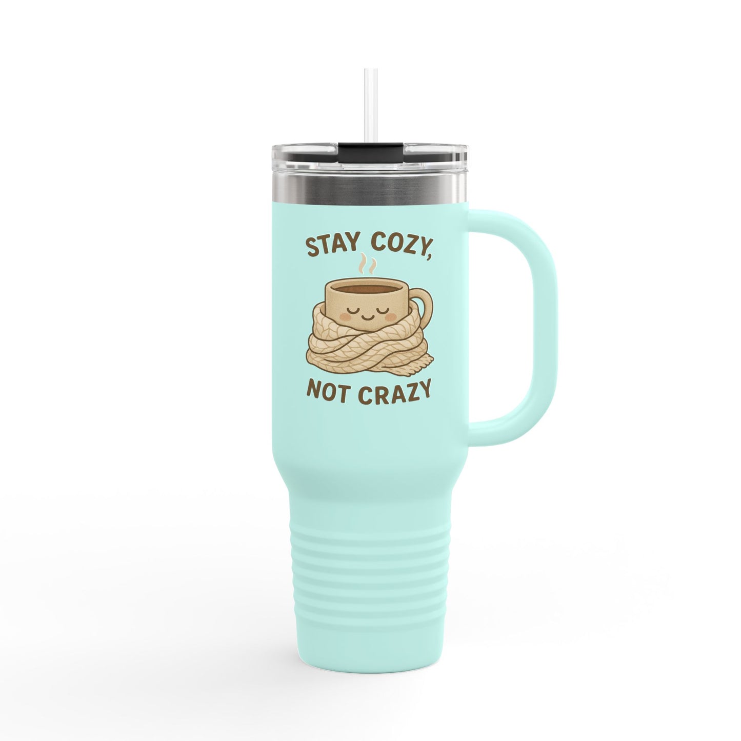 Stay Cozy Not Crazy Sipper/Tumbler – 40oz