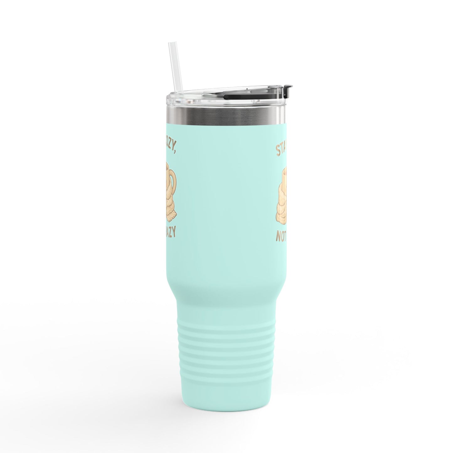 Stay Cozy Not Crazy Sipper/Tumbler – 40oz
