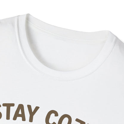 Stay Cozy Not Crazy Unisex Softstyle T-Shirt