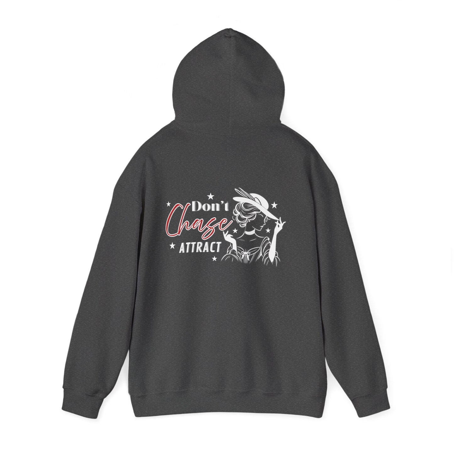 Motivational Unisex Hooded Sweatshirt - "I Don't Chase, I Attract"
