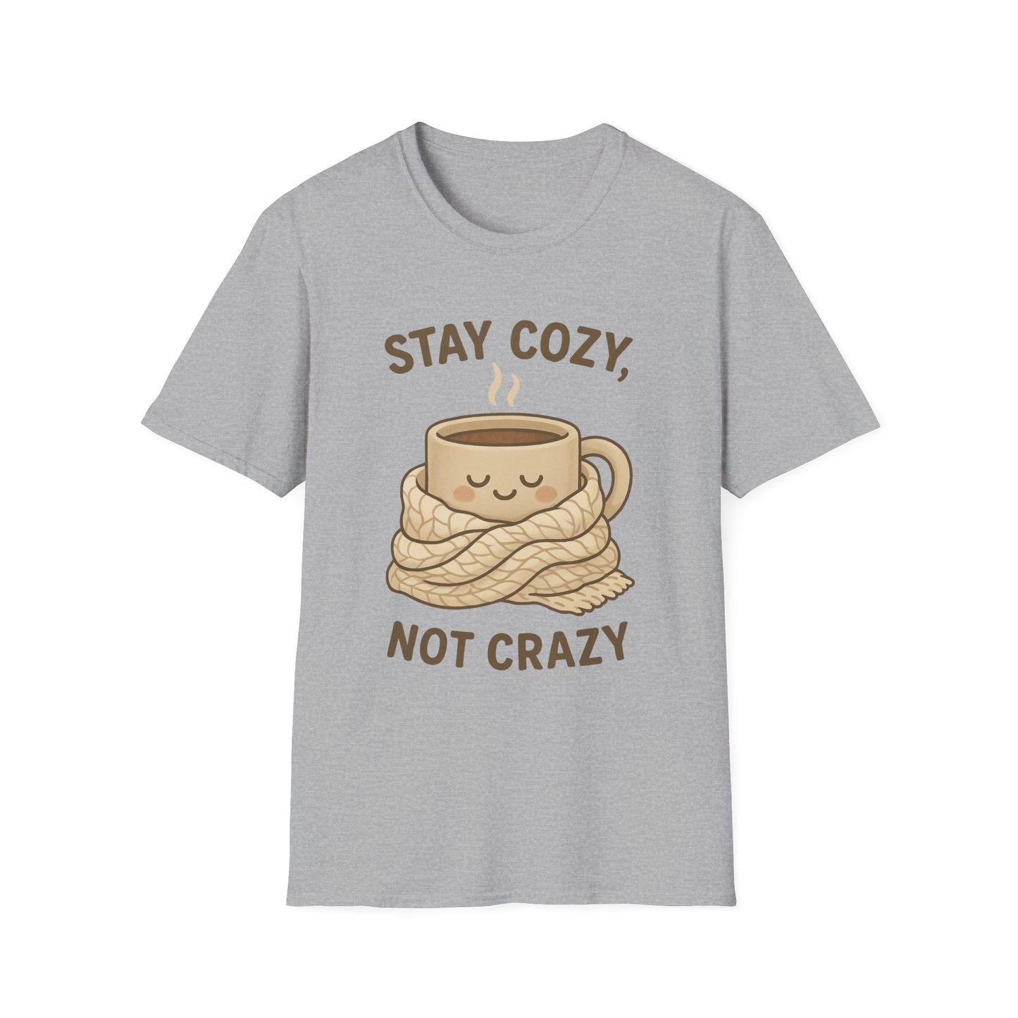 Stay Cozy Not Crazy Unisex Softstyle T-Shirt