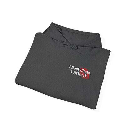 Motivational Unisex Hooded Sweatshirt - "I Don't Chase, I Attract"