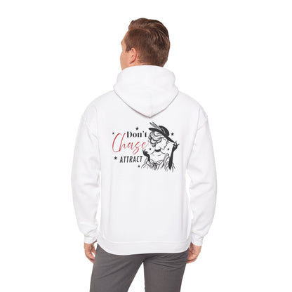 I Don't Chase, I Attract Hoodie - Unisex Heavy Blend Sweatshirt